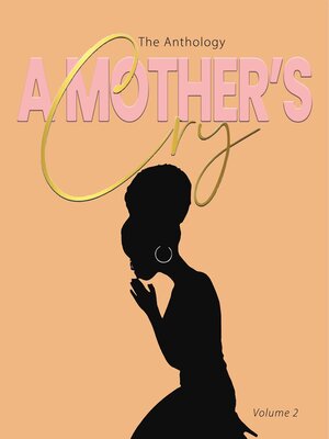 cover image of A Mother's Cry the Anthology (Volume 2)